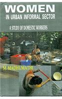 Women in Urban Informal Sector: A Study of Domestic Helps