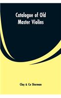 Catalogue of Old Master Violins