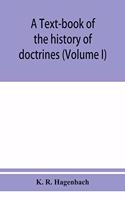 A text-book of the history of doctrines (Volume I)