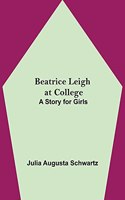 Beatrice Leigh at College