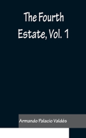 Fourth Estate, vol.1