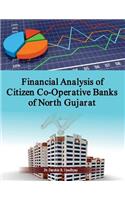 Financial Analysis of Citizen Co-Operative Banks of North Gujarat