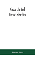 Circus life and circus celebrities