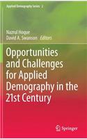 Opportunities and Challenges for Applied Demography in the 21st Century