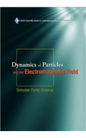 Dynamics of Particles and the Electromagnetic Field