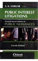S K Sarkar on Public Interest Litigations Alongwith Special Emphasis on Public Nuisances