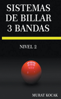 Sistemas De Billar 3 Bandas - Nivel 2: (2 Sistemas de Billar 3 Bandas)