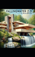 Fallingwater 2.0