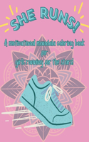 She Runs: A motivational coloring book for girls running for the stars!