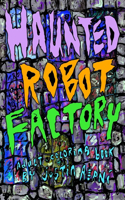 Haunted Robot Factory