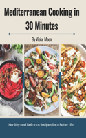Mediterranean Cooking in 30 Minutes