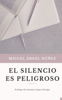 El silencio es peligroso
