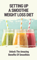 Setting Up A Smoothie Weight Loss Diet