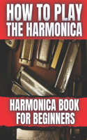 How To Play The Harmonica