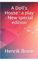 A Doll's House: a play: New special edition