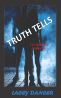 Truth Tells: (2 Truth)
