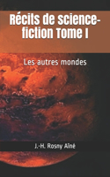 Récits de science-fiction Tome I