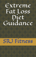 Extreme Fat Loss Diet Guidance