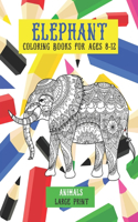Animals Coloring Books for Ages 8-12 - Large Print - Elephant