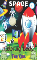 Space Coloring Book For Kids: pace Coloring Book for Kids Ages 4-8 / Color Planets, Stars, the Solar System, Spaceships, Astronauts & Aliens