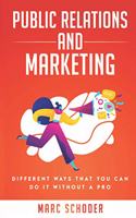 DIY: Public Relations and Marketing: Different ways that you can do it without a pro