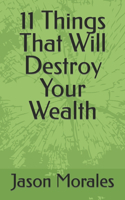 11 Things That Will Destroy Your Wealth