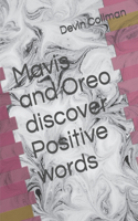 Mavis and Oreo discover Positive words