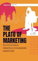 Plato of Marketing: Plato's Ethical Principles for Modern Marketers