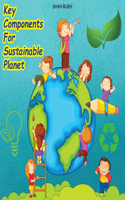 Key Components for Sustainable Planet: (Comic Books for Kids)