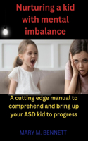 Nurturing a kid with mental imbalance