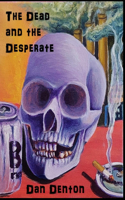 Dead and the Desperate