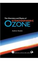 Chemistry and Physics of Stratospheric Ozone