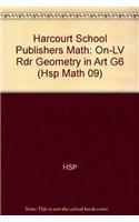 Harcourt School Publishers Math: On-LV Rdr Geometry in Art G6