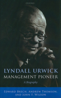 Lyndall Urwick, Management Pioneer