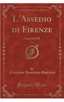 L'Assedio Di Firenze, Vol. 2: Capitoli XXX (Classic Reprint): Capitoli XXX (Classic Reprint)