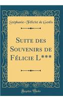 Suite des Souvenirs de Félicie L*** (Classic Reprint)