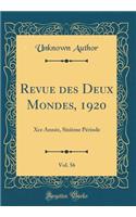 Revue Des Deux Mondes, 1920, Vol. 56: Xce Annï¿½e, Sixiï¿½me Pï¿½riode (Classic Reprint)
