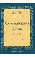 Commanders Call: May-June 1984 (Classic Reprint)
