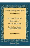 Second Annual Report of the Librarian: For the Year Ending October 18th, 1909 (Classic Reprint)