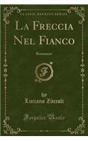 La Freccia Nel Fianco: Romanzo (Classic Reprint)