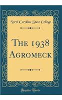 The 1938 Agromeck (Classic Reprint)