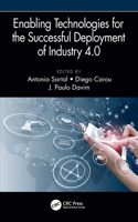 Enabling Technologies for the Successful Deployment of Industry 4.0