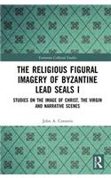 The Religious Figural Imagery of Byzantine Lead Seals I