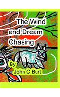 The Wind and Dream Chasing.