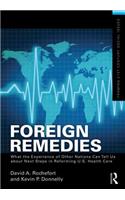 Foreign Remedies: What the Experience of Other Nations Can Tell Us about Next Steps in Reforming U.S. Health Care