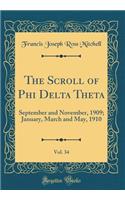 The Scroll of Phi Delta Theta, Vol. 34: September and November, 1909; January, March and May, 1910 (Classic Reprint)
