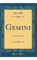 Gemini: And Lesser Lights (Classic Reprint)