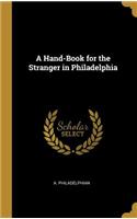 Hand-Book for the Stranger in Philadelphia