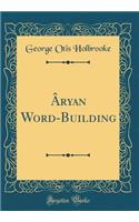 ï¿½ryan Word-Building (Classic Reprint)