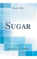 Sugar (Classic Reprint)